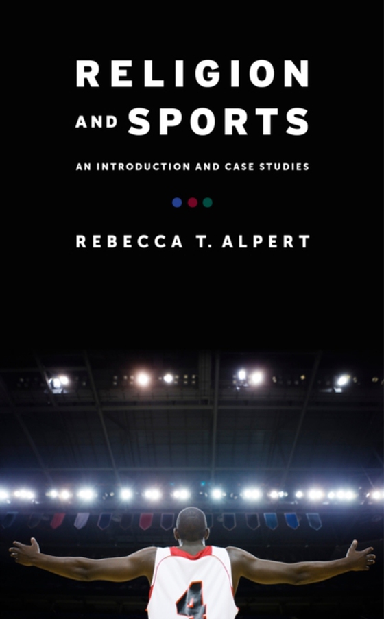 Religion and Sports (e-bog) af Alpert, Rebecca T.