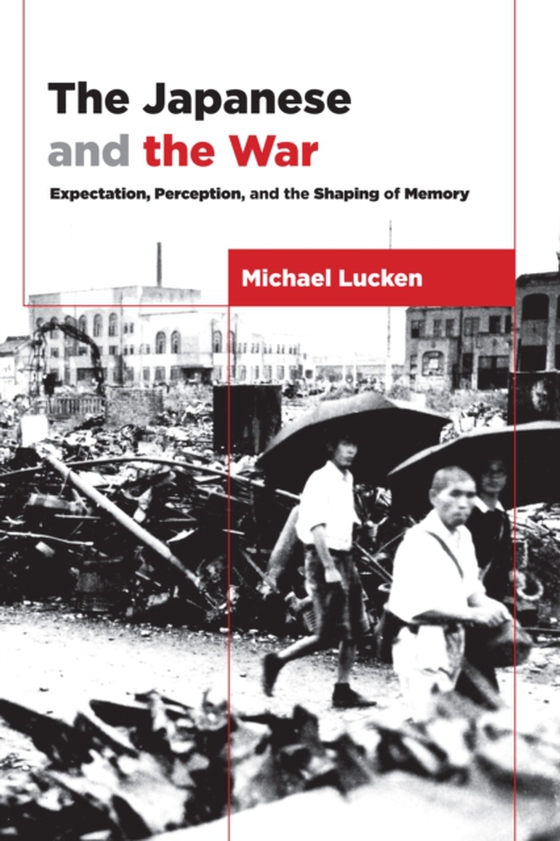 Japanese and the War (e-bog) af Lucken, Michael