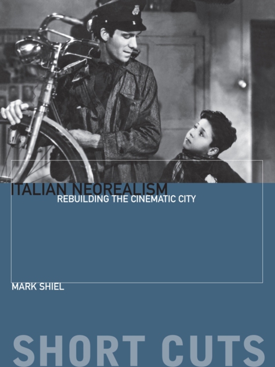 Italian Neorealism (e-bog) af Shiel, Mark
