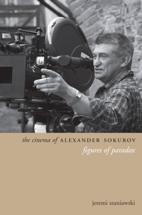 Cinema of Alexander Sokurov (e-bog) af Szaniawski, Jeremi