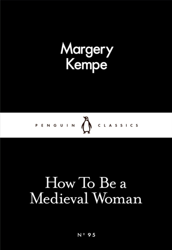 How To Be a Medieval Woman (e-bog) af Kempe, Margery