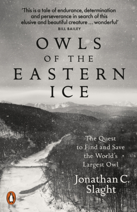 Owls of the Eastern Ice (e-bog) af Slaght, Jonathan C.