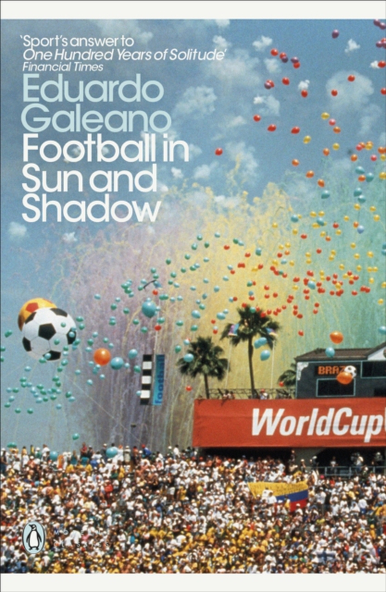 Football in Sun and Shadow (e-bog) af Galeano, Eduardo