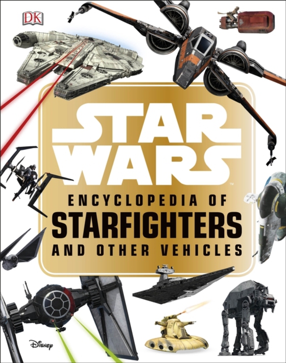 Star Wars  Encyclopedia of Starfighters and Other Vehicles