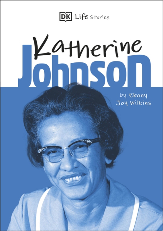 DK Life Stories Katherine Johnson (e-bog) af Wilkins, Ebony Joy