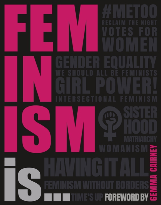 Feminism Is... (e-bog) af Cairney, Gemma