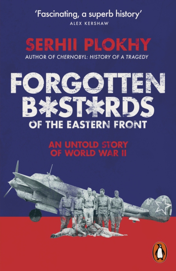Forgotten Bastards of the Eastern Front (e-bog) af Plokhy, Serhii