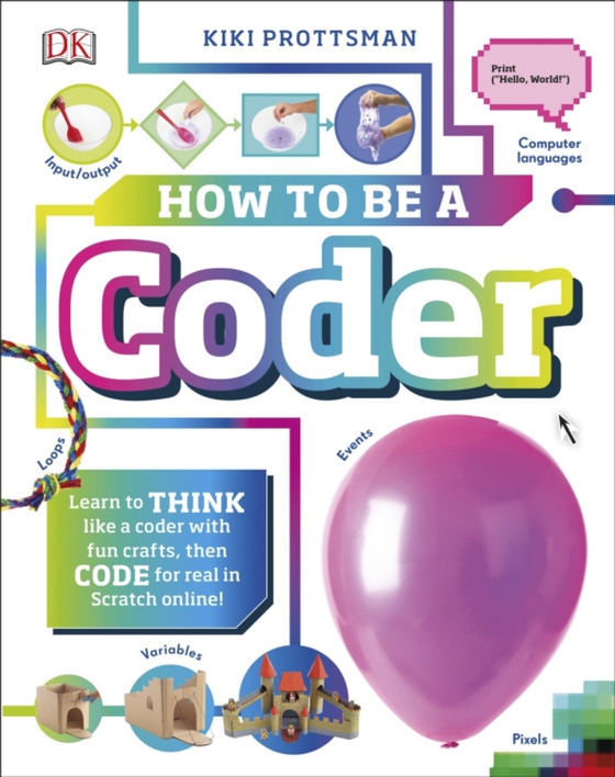 How To Be a Coder (e-bog) af Prottsman, Kiki