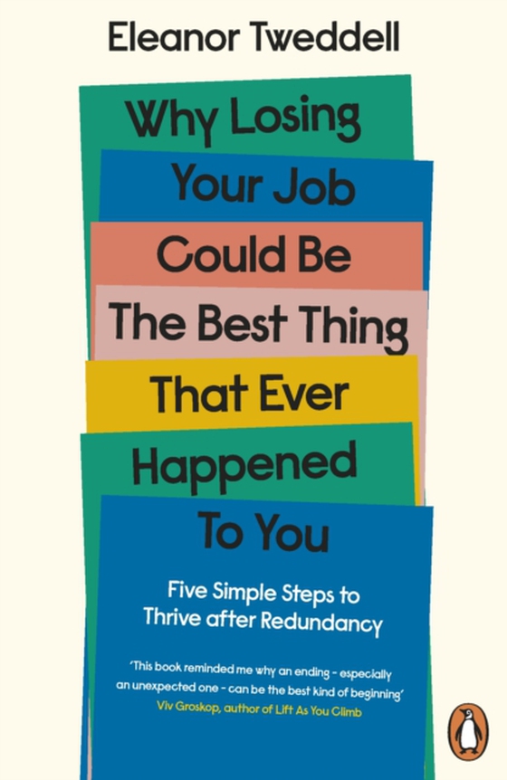 Why Losing Your Job Could be the Best Thing That Ever Happened to You (e-bog) af Tweddell, Eleanor