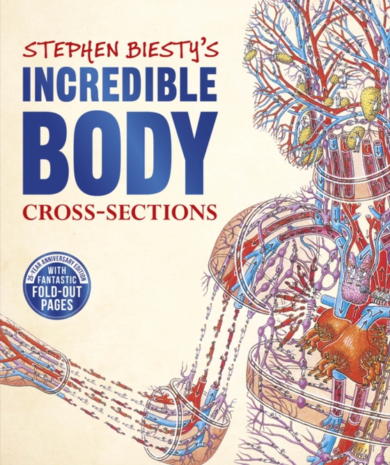 Stephen Biesty's Incredible Body Cross-Sections