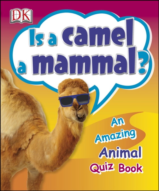 Is a Camel a Mammal? (e-bog) af DK