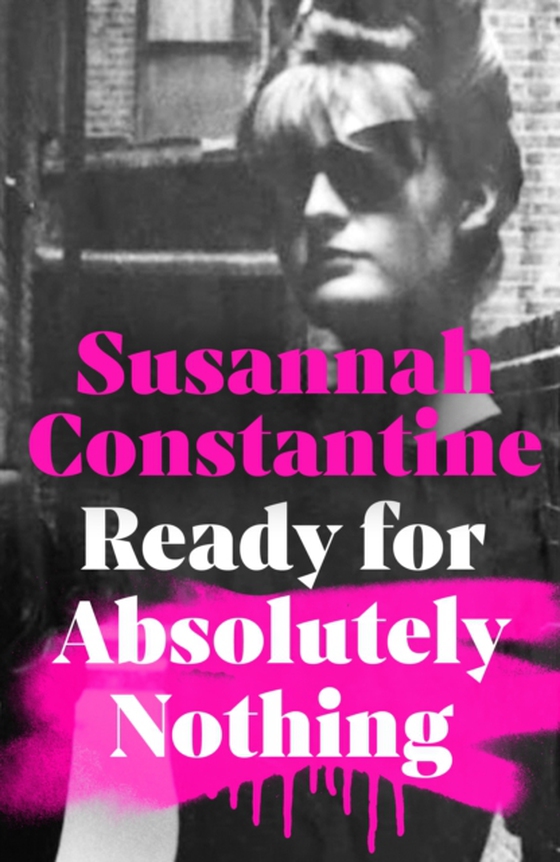 Ready For Absolutely Nothing (e-bog) af Constantine, Susannah