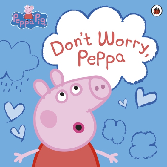 Peppa Pig: Don't Worry, Peppa (e-bog) af Peppa Pig