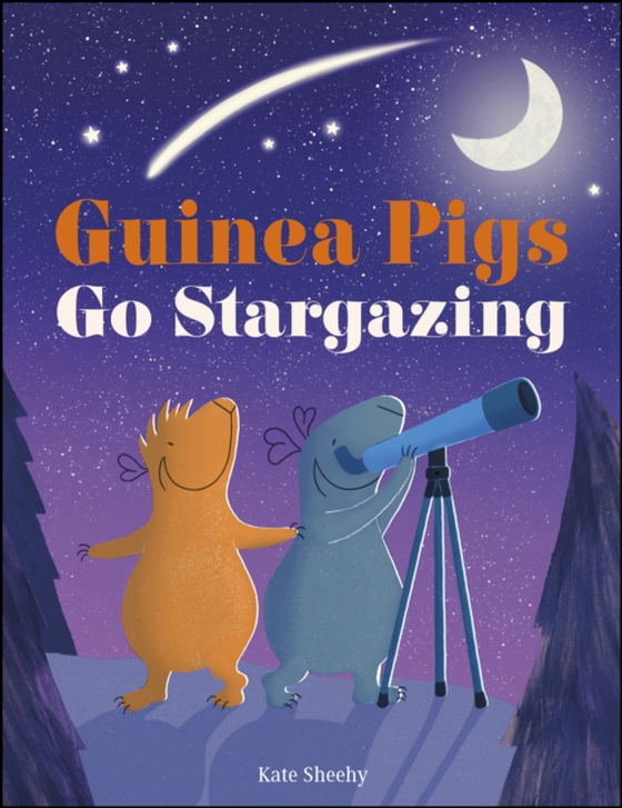 Guinea Pigs Go Stargazing (e-bog) af Sheehy, Kate