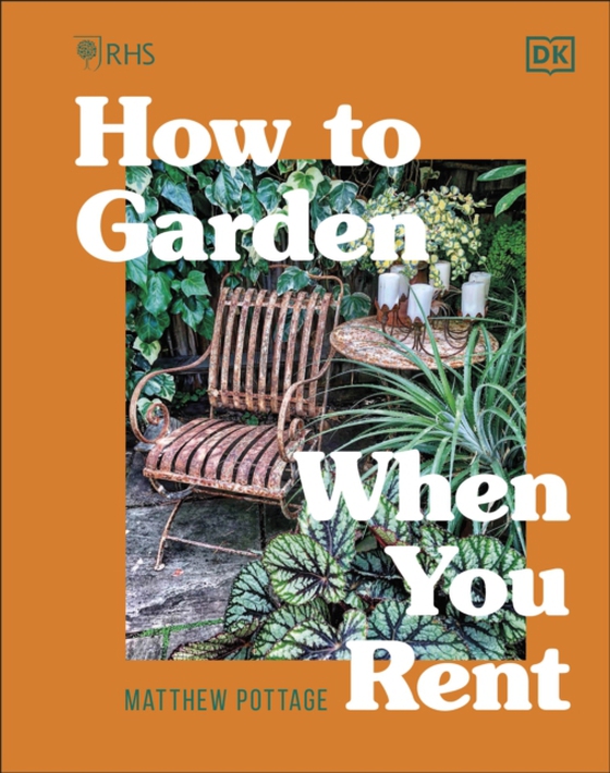 RHS How to Garden When You Rent (e-bog) af Pottage, Matthew