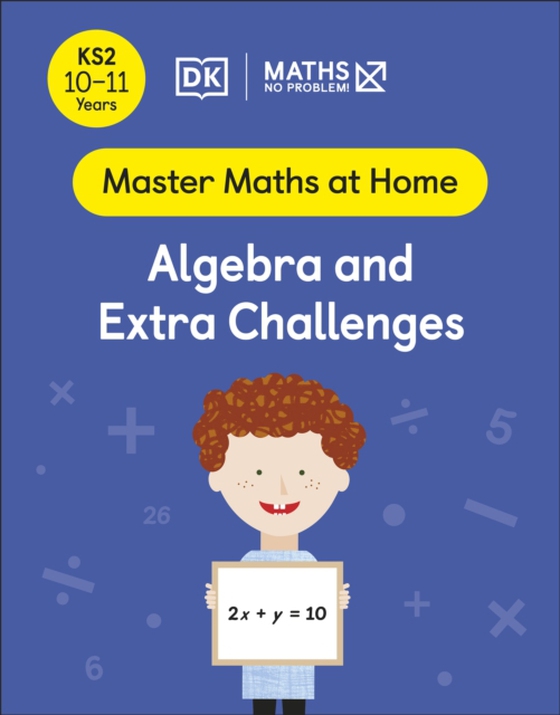 Maths No Problem! Algebra and Extra Challenges, Ages 10-11 (Key Stage 2) (e-bog) af Problem!, Maths No