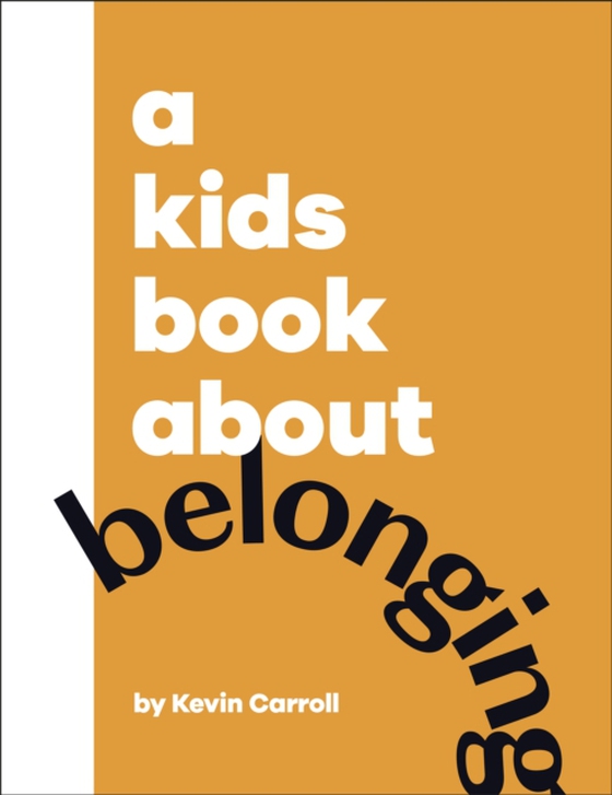 Kids Book About Belonging (e-bog) af Carroll, Kevin