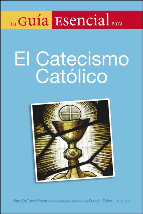 La Guia Esencial Del Catecismo De La Igelia Catolica (e-bog) af Poust, Mary DeTurris