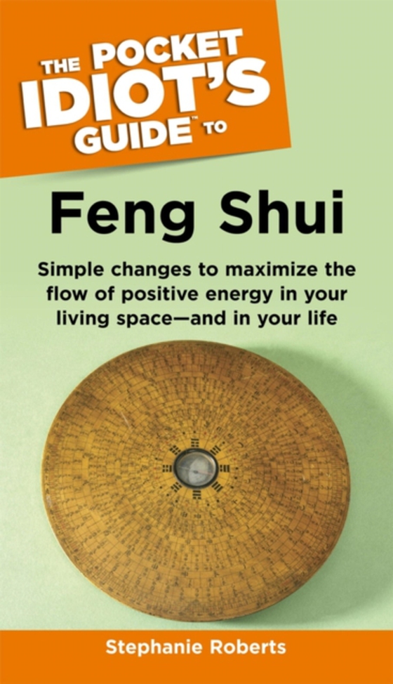 Pocket Idiot's Guide to Feng Shui (e-bog) af Roberts, Stephanie