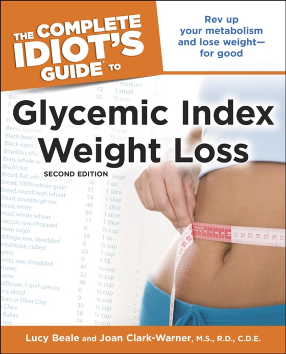 Complete Idiot's Guide to Glycemic Index Weight Loss, 2nd Edition (e-bog) af Beale, Lucy