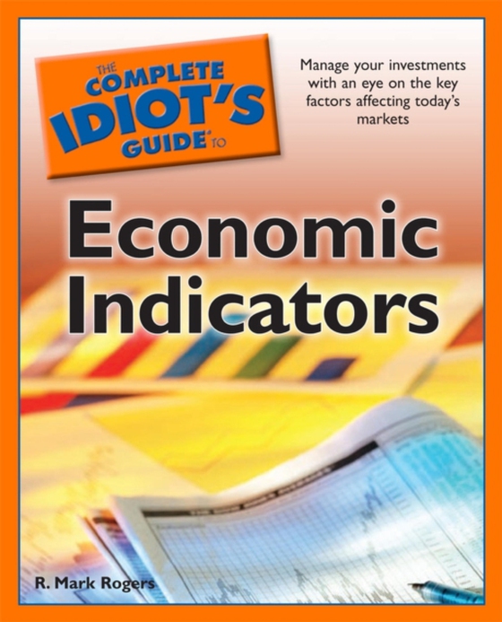 Complete Idiot's Guide to Economic Indicators (e-bog) af Rogers, R.