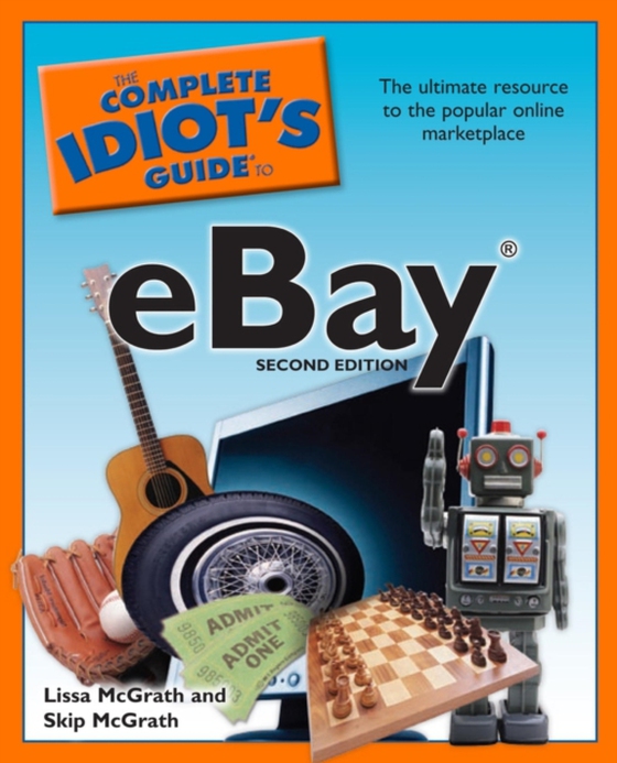 Complete Idiot's Guide to eBay, 2nd Edition (e-bog) af McGrath, Skip