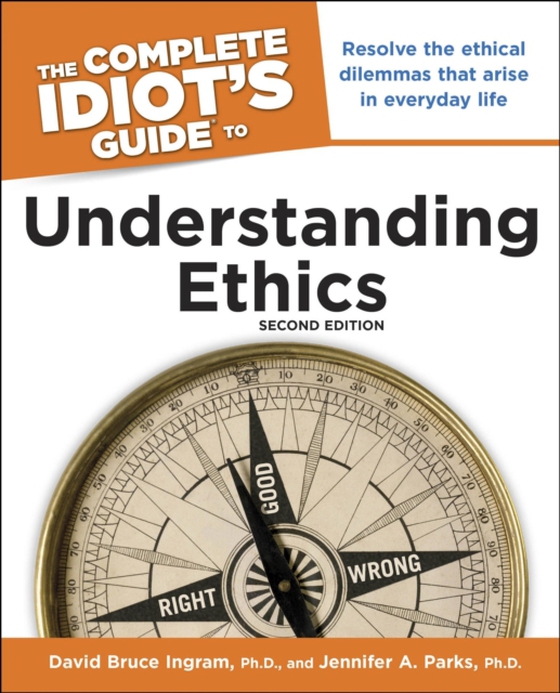 Complete Idiot's Guide to Understanding Ethics, 2nd Edition