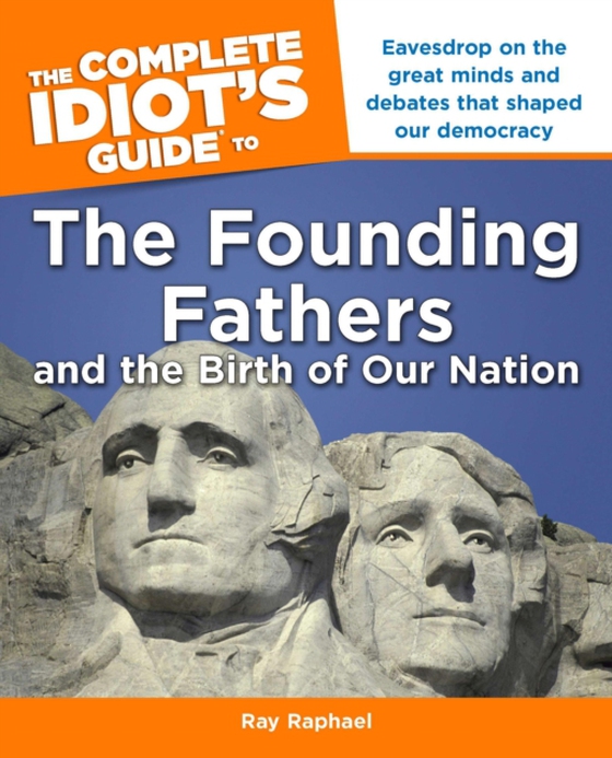 Complete Idiot's Guide to the Founding Fathers