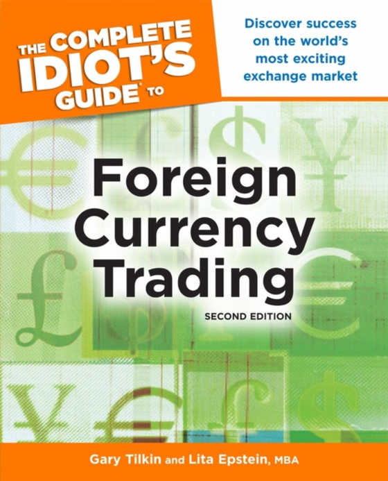 Complete Idiot's Guide to Foreign Currency Trading, 2nd Edition (e-bog) af Epstein, Lita