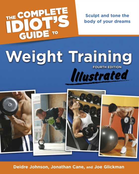 Complete Idiot's Guide to Weight Training, Illustrated, 4th Edition (e-bog) af Cane, Jonathan