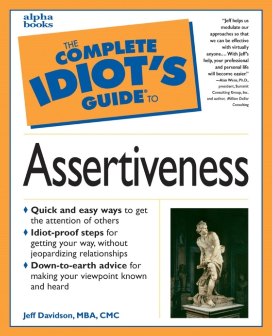 Complete Idiot's Guide to Assertiveness