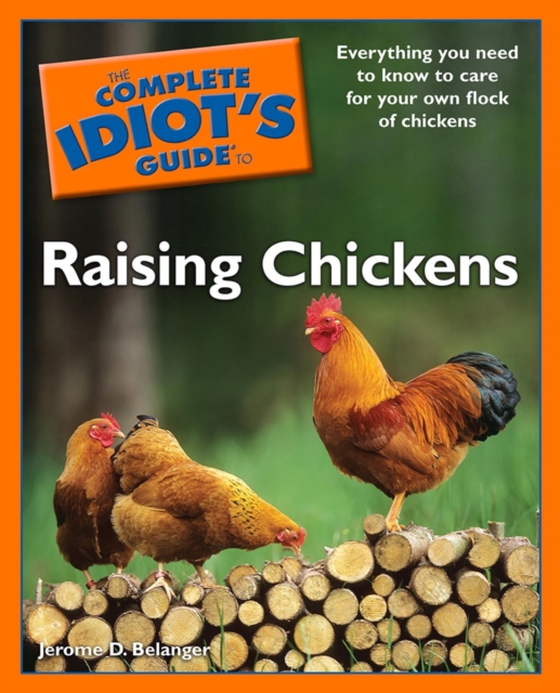 Complete Idiot's Guide To Raising Chickens (e-bog) af Belanger, Jerome D.