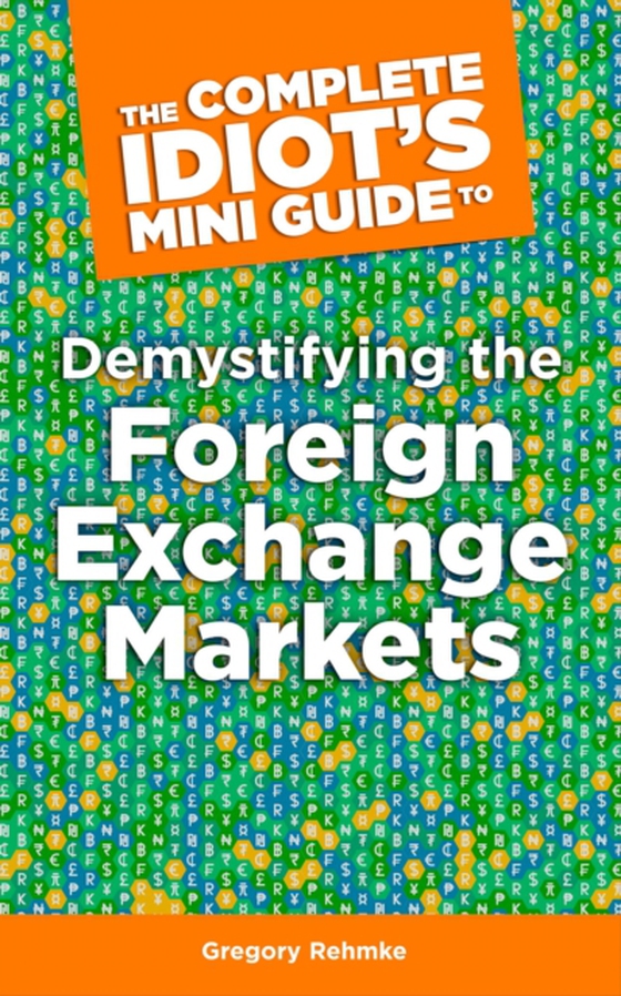 Complete Idiot's Mini Guide to Demystifying the Foreignexchange Market (e-bog) af Rehmke, Gregory