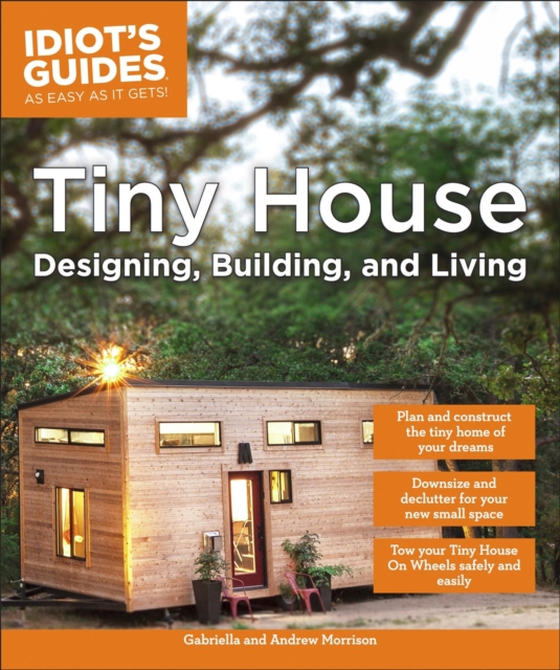 Tiny House Designing, Building, & Living (e-bog) af Morrison, Gabriella