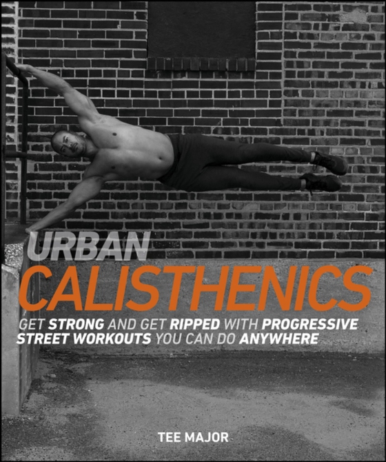 Urban Calisthenics (e-bog) af Major, Tee