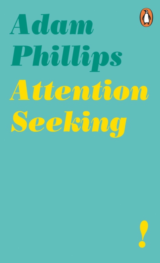 Attention Seeking (e-bog) af Phillips, Adam