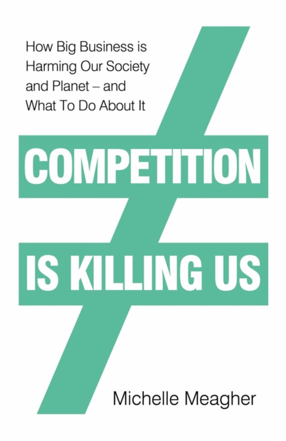 Competition is Killing Us (e-bog) af Meagher, Michelle