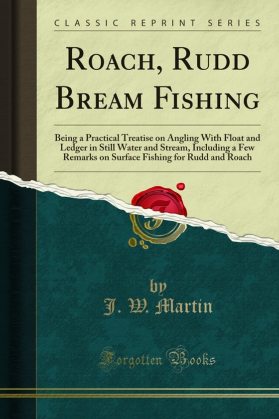 Roach, Rudd Bream Fishing (e-bog) af Martin, J. W.