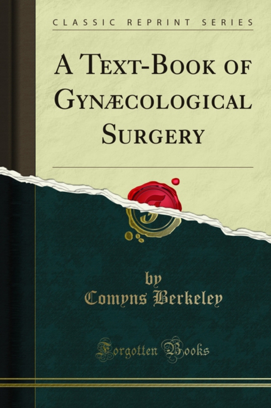 Text-Book of Gynaecological Surgery (e-bog) af Berkeley, Comyns