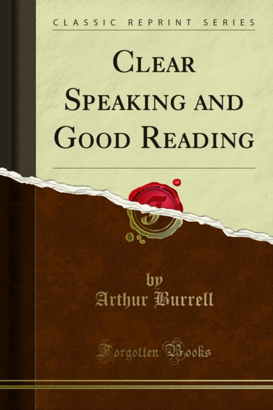 Clear Speaking and Good Reading (e-bog) af Burrell, Arthur