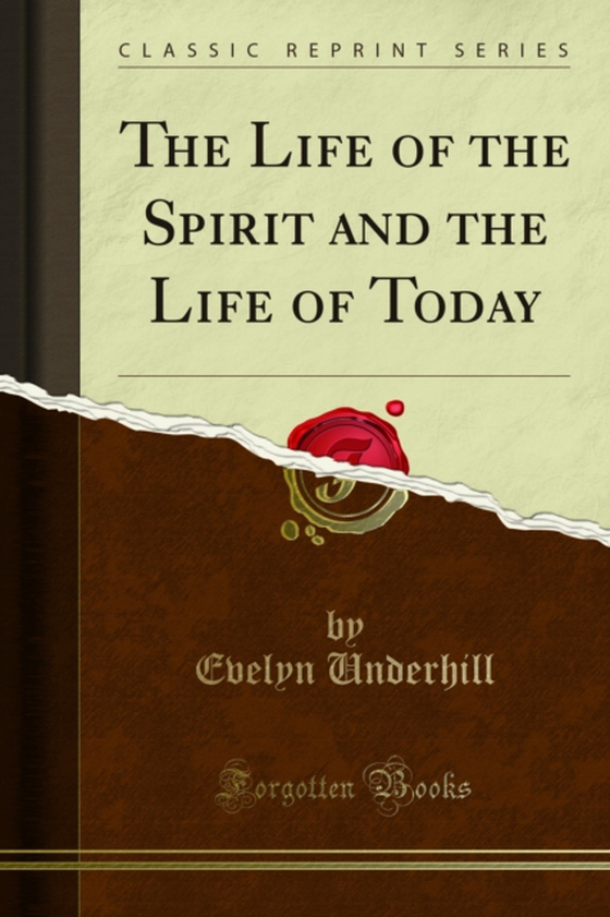 Life of the Spirit and the Life of Today (e-bog) af Underhill, Evelyn