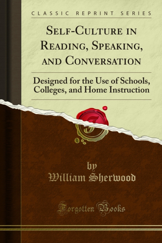 Self-Culture in Reading, Speaking, and Conversation (e-bog) af Sherwood, William