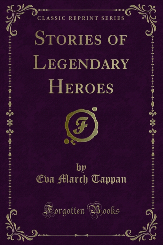 Stories of Legendary Heroes (e-bog) af Tappan, Eva March