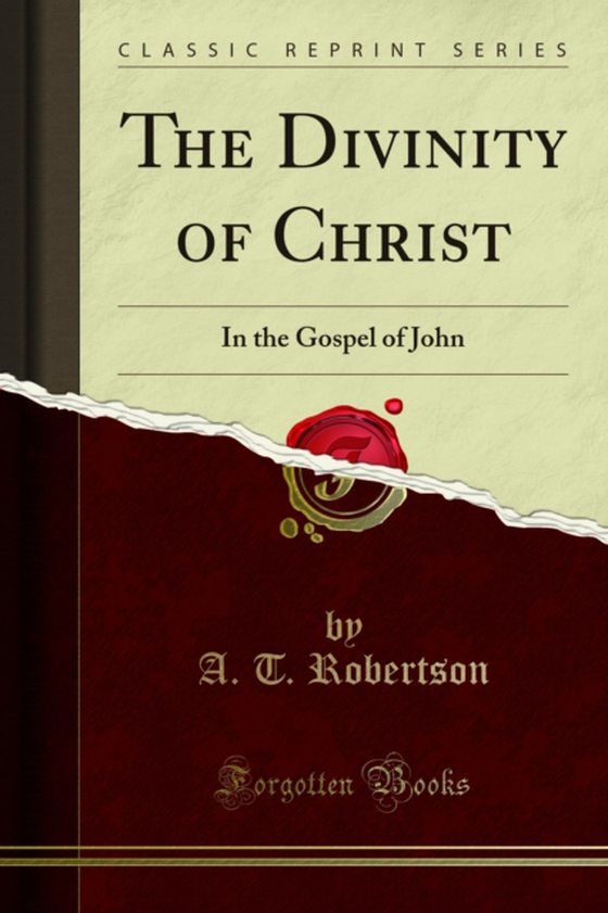 Divinity of Christ (e-bog) af Robertson, A. T.