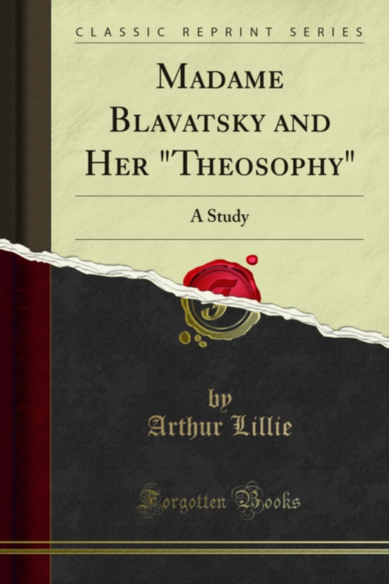 Madame Blavatsky and Her &quote;Theosophy&quote; (e-bog) af Lillie, Arthur