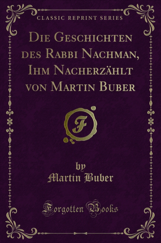 Die Geschichten des Rabbi Nachman, Ihm Nacherzählt von Martin Buber