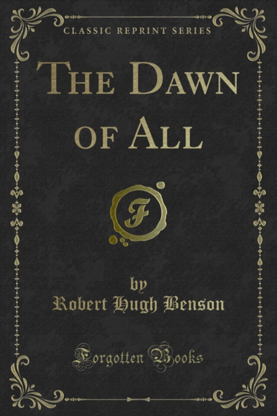 Dawn of All (e-bog) af Benson, Robert Hugh