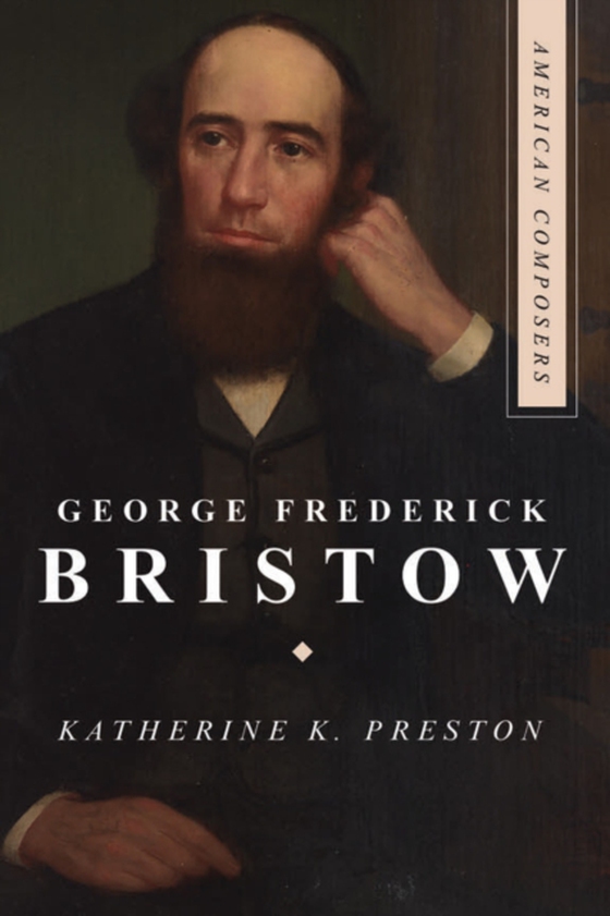 George Frederick Bristow (e-bog) af Katherine K. Preston, Preston