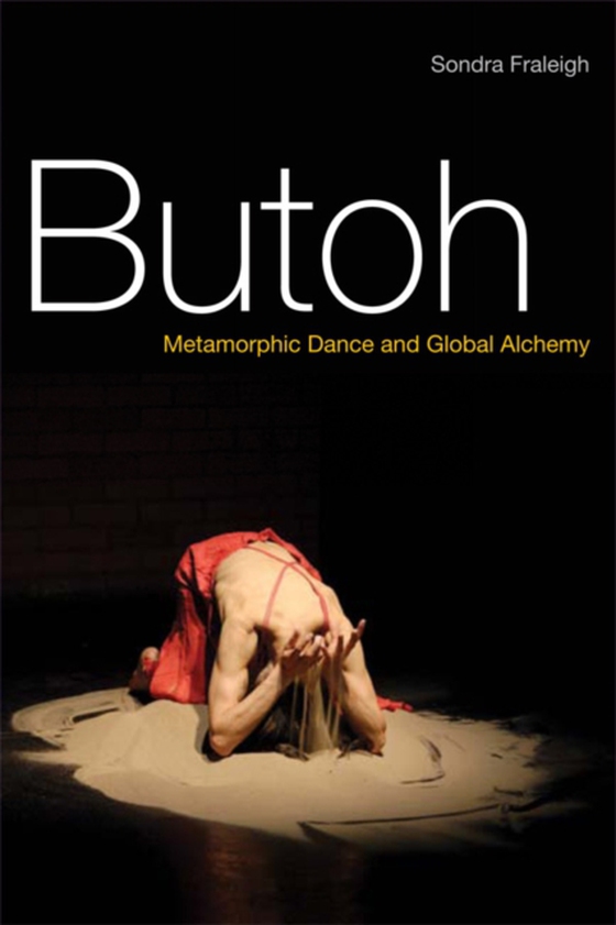 Butoh (e-bog) af Sondra Fraleigh, Fraleigh