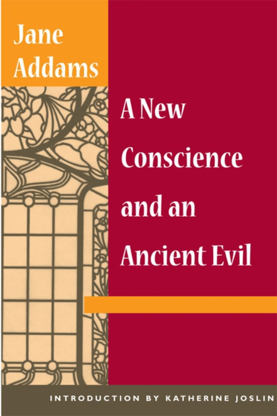 New Conscience and an Ancient Evil (e-bog) af Jane Addams, Addams